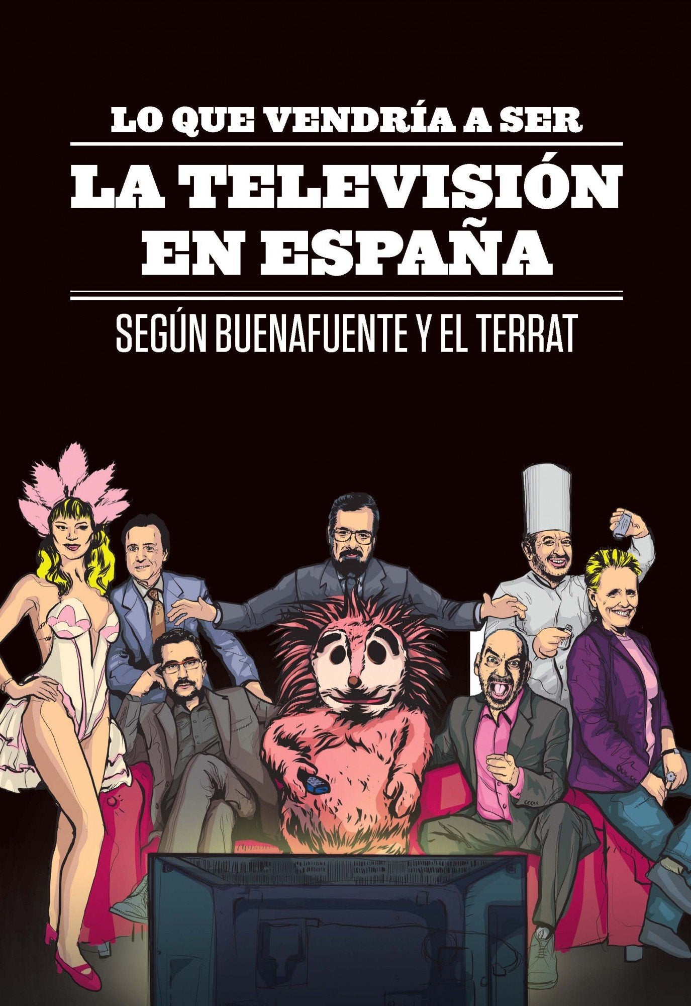 Lo que vendría a ser la televisión en España: Según Buenafuente y el Terrat (Planeta)