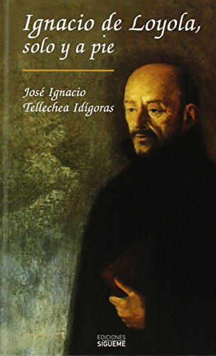 Ignacio de Loyola, solo y a pie: 12 (El Rostro de los Santos)
