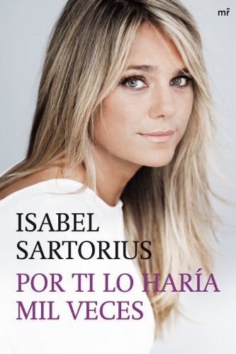 Por ti lo haría mil veces (MR Biografías y Memorias)