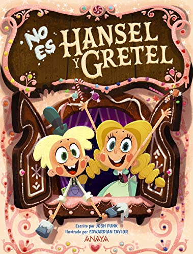 No es Hansel y Gretel (PRIMEROS LECTORES - Álbum ilustrado)