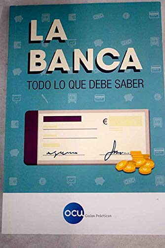 La banca: Todo lo que debe saber