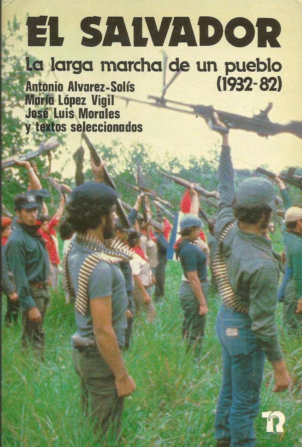 El Salvador: La larga marcha de un pueblo (1932-82)