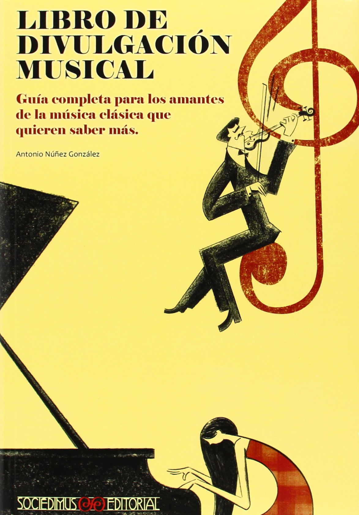 Libro de divulgación musical : guía completa para los amantes de la música clásica que quieren saber más