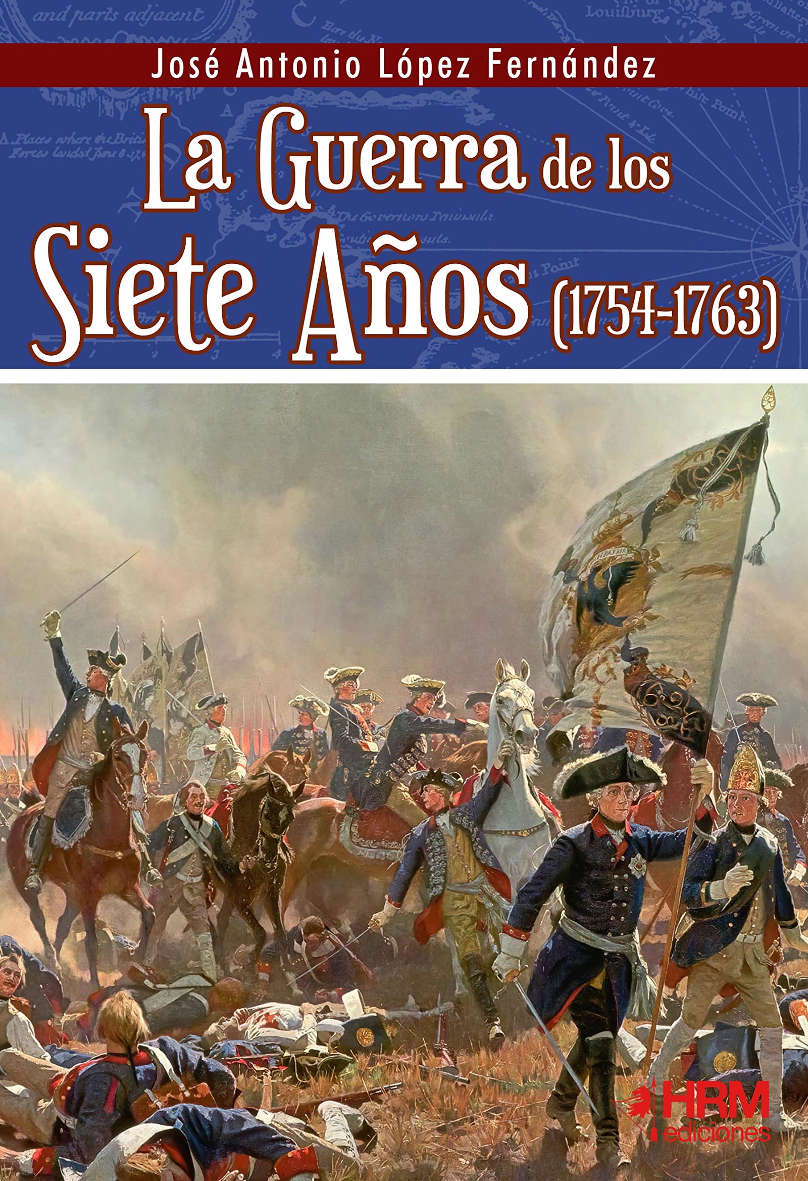 La guerra de los siete años (1754-1763) (HISTORIA MILITAR)