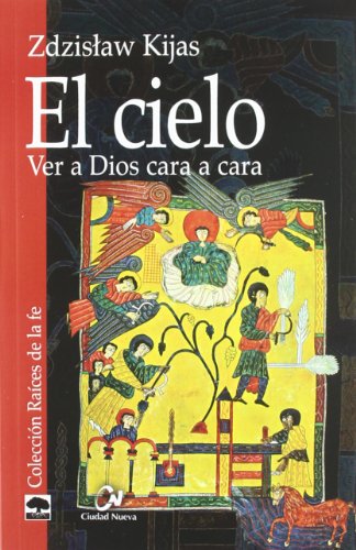cielo El. ver a Dios Cara A Cara (SIN COLECCION)