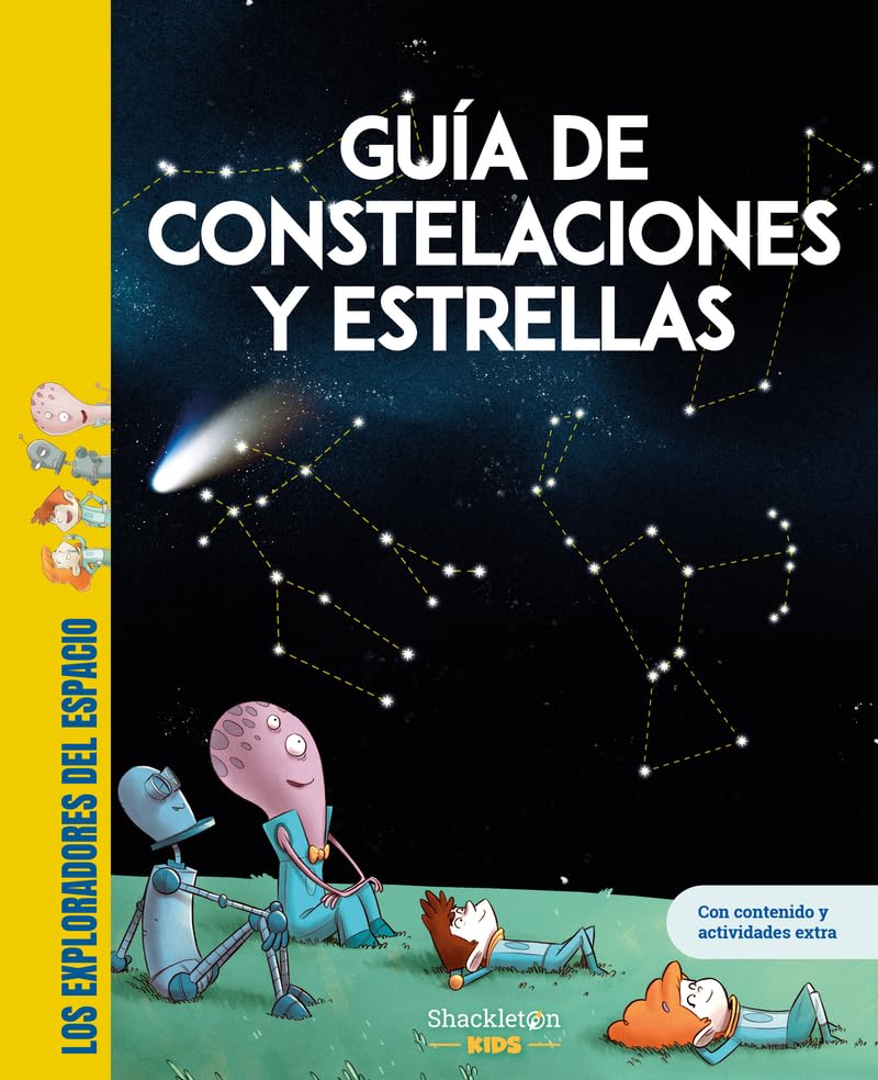 Guía de constelaciones y estrellas.Libro infantil con juegos y actividades extra | Aprende a reconocer las constelaciones y las estrellas del ... 1 (Los exploradores del espacio)
