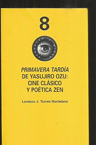 Primavera tardia de yasujiro ozu :cine clasico y poetica zen