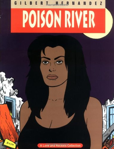 LOVE & ROCKETS VOL 12 POISON RIVER: v. 12 (Love & Rockets S.)