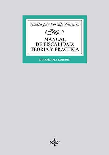 Manual de Fiscalidad: Teoría y práctica (Derecho - Biblioteca Universitaria de Editorial Tecnos)