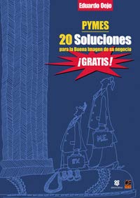 PYMES 20 SOLUCIONES PARA LA BUENA IMAGEN DE SU NEGOCIO (EMPRESA)