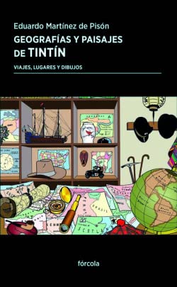 Geografías y paisajes de Tintín: Viajes, lugares y dibujos: 41 (Periplos)