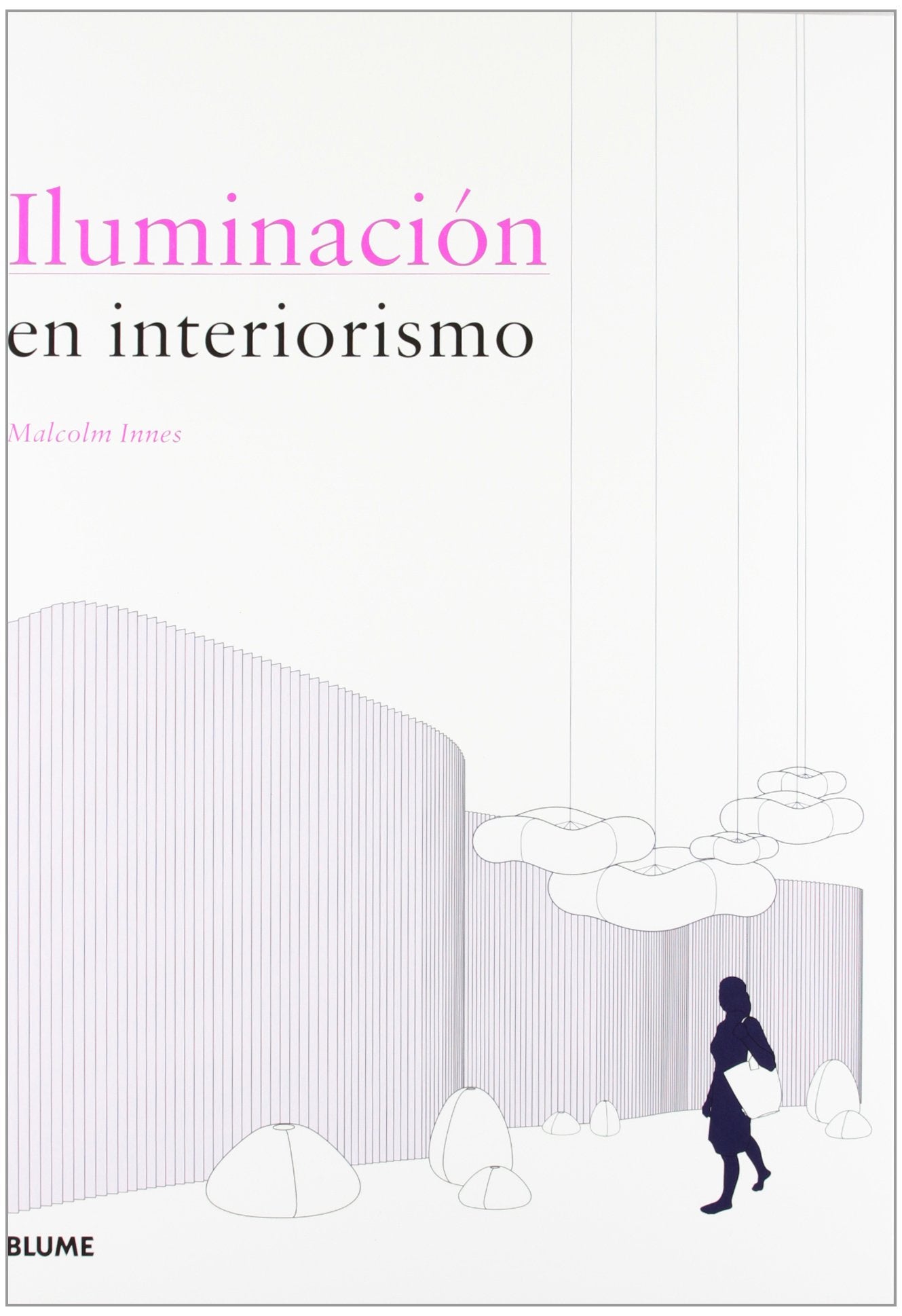 Iluminación en interiorismo (TRAS LOS PASOS DEA)