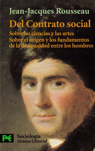 Del contrato social. Discurso sobre las ciencias y las artes. Discurso sobre el origen y los fundamentos de la desigualdad entre los hombres (El Libro De Bolsillo - Ciencias Sociales)