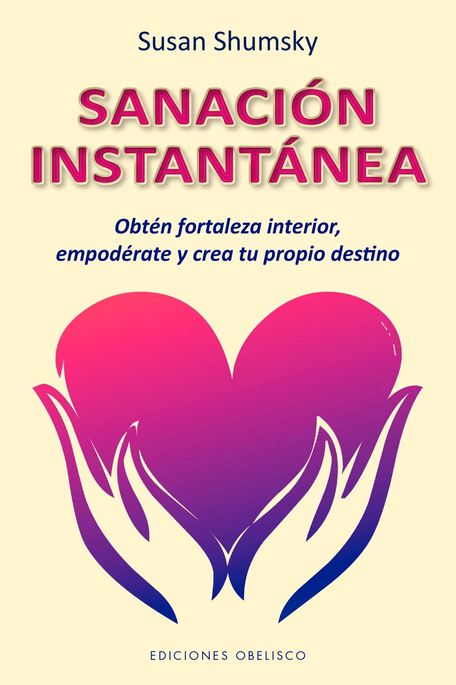 Sanación instantánea (ESPIRITUALIDAD Y VIDA INTERIOR)