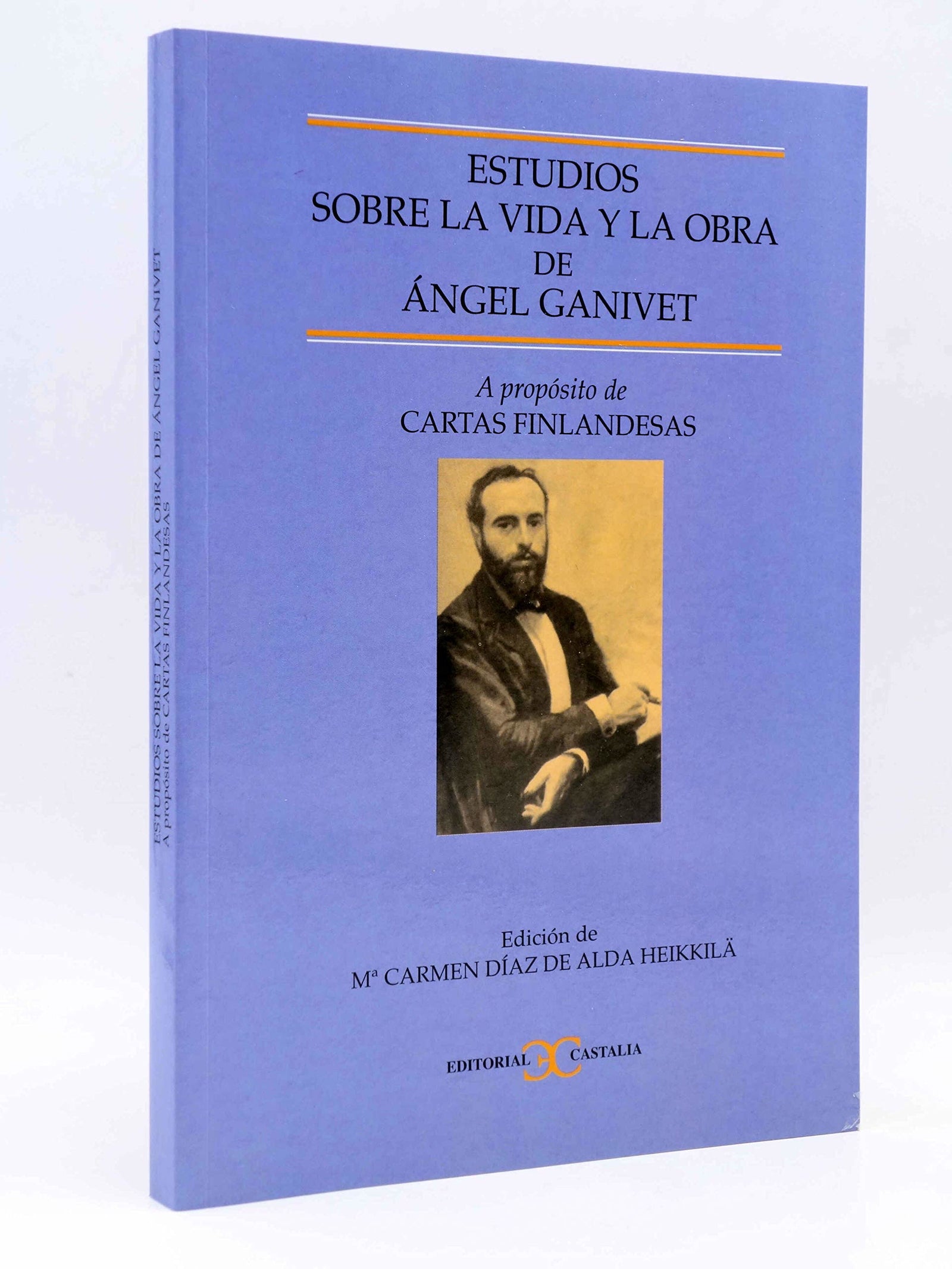 Estudios sobre la vida y la obra de Ángel Ganivet. A propósito de Cartas Finland.: A Proposito de Las Cartas Finlandesas (OBRAS EN DISTRIBUCION)