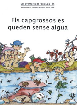 Capgrossos es queden sense aigua, Els (Les aventures de Pau i Laia)