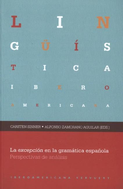 La excepción en la gramática española. Perspectivas de análisis.