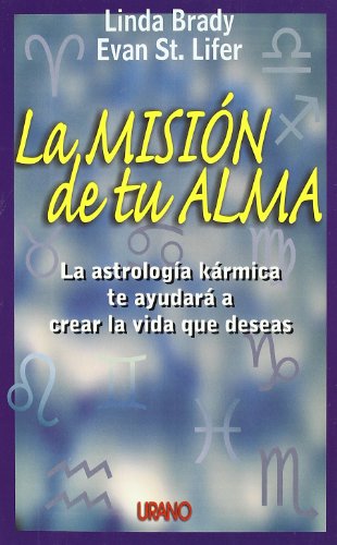 La misión de tu alma: la astrología kármica te ayudará a crear la vida que deseas (SIN COLECCION)