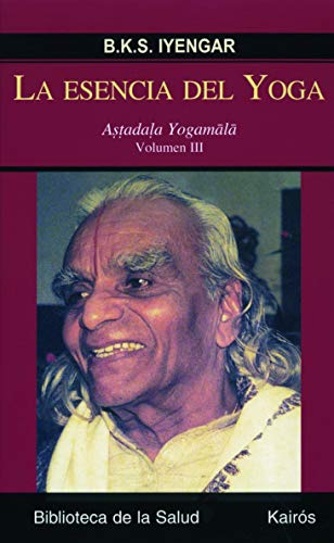 La esencia del Yoga III: Astadala Yogamala. Volumen III (Biblioteca de la salud)