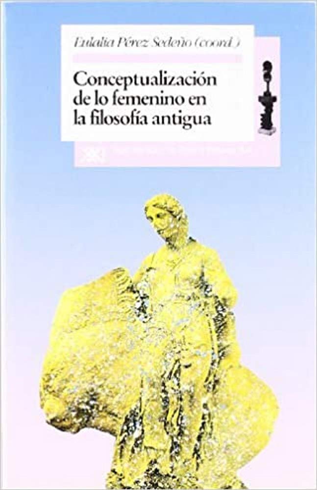 Conceptualización de lo femenino en la filosofía antigua (Desigualdades y diferencias)