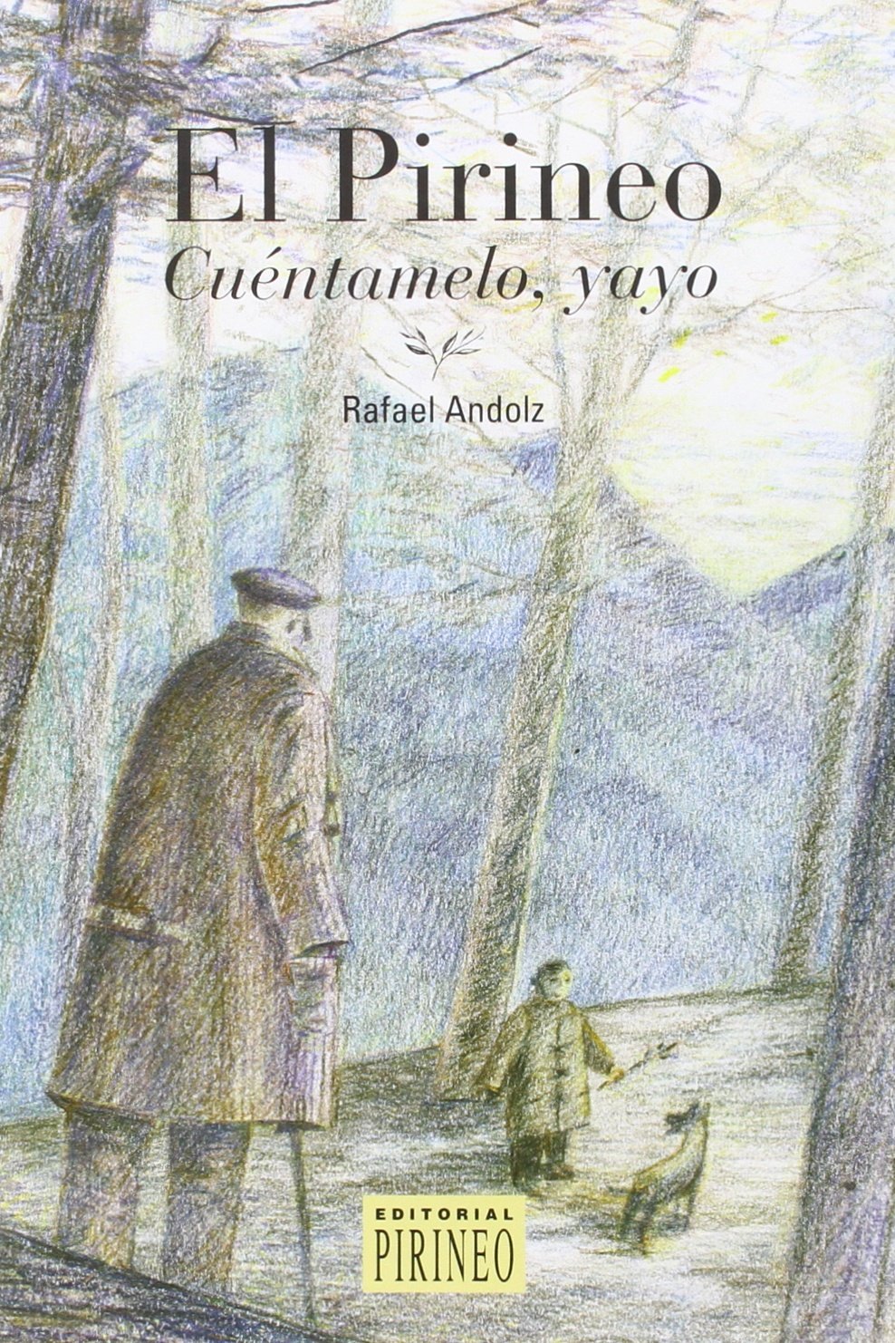 El Pirineo : cuéntamelo, yayo