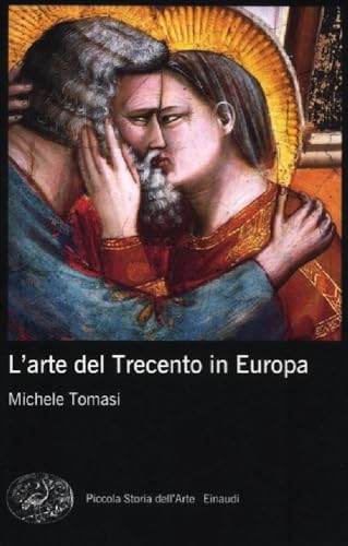 L'arte del Trecento in Europa. Ediz. illustrata (Piccola storia dell'arte)