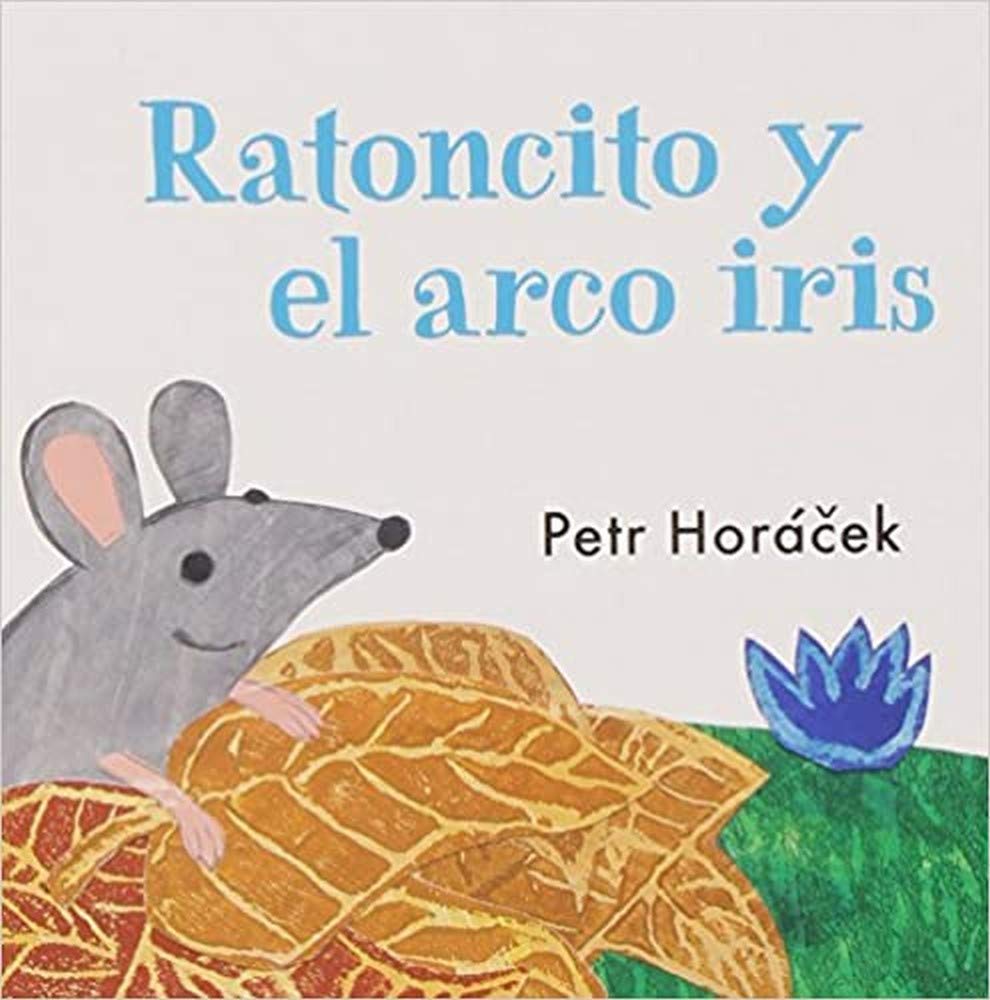 Ratoncito y el arco iris (Mis primeros libros)