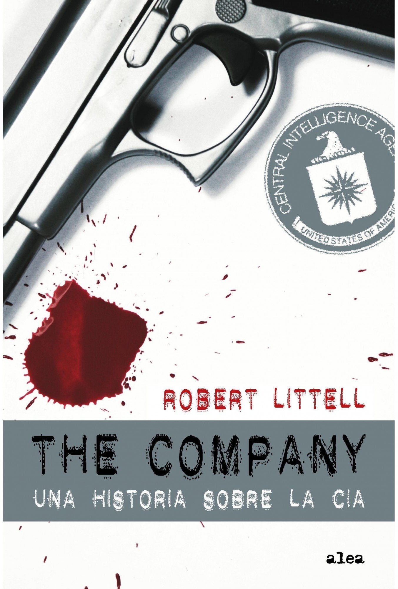 The Company: Una historia de la CIA: 1 (Alea)