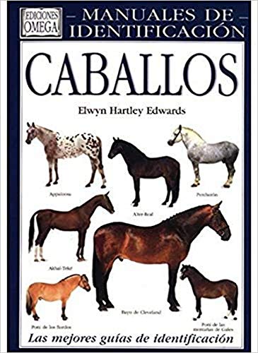CABALLOS. MANUAL DE IDENTIFICACION (GUIAS DEL NATURALISTA-ANIMALES DOMESTICOS-CABALLOS)