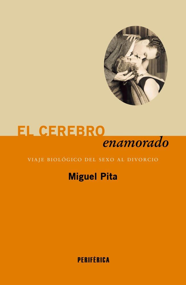 El cerebro enamorado: Viaje biológico del sexo al divorcio: 13 (Fuera de serie)