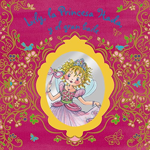 Lily, la Princesa Hada, y el gran baile (Castellano - A PARTIR DE 3 AÑOS - PERSONAJES - Lily, la Princesa Hada)