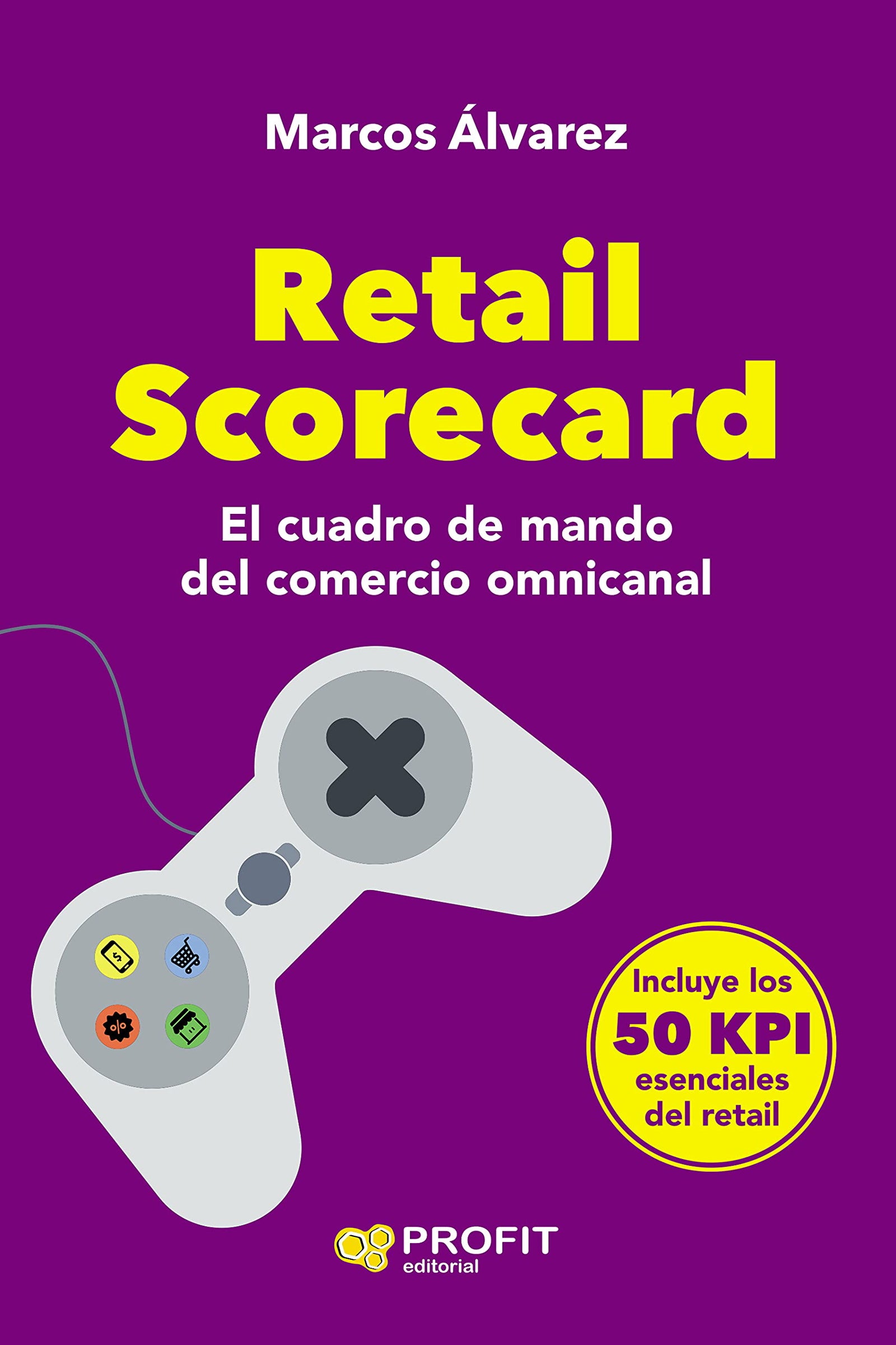 Retail Scorecard - El Cuadro De Mando Del Comercio Omnicanal (MARKETING Y VENTAS)