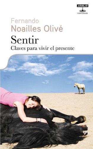 Sentir. Claves para vivir el presente (FONTANAR)
