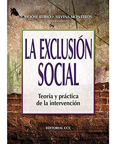 La Exclusión Social: Teoría y práctica de la intervención: 24 (Campus)
