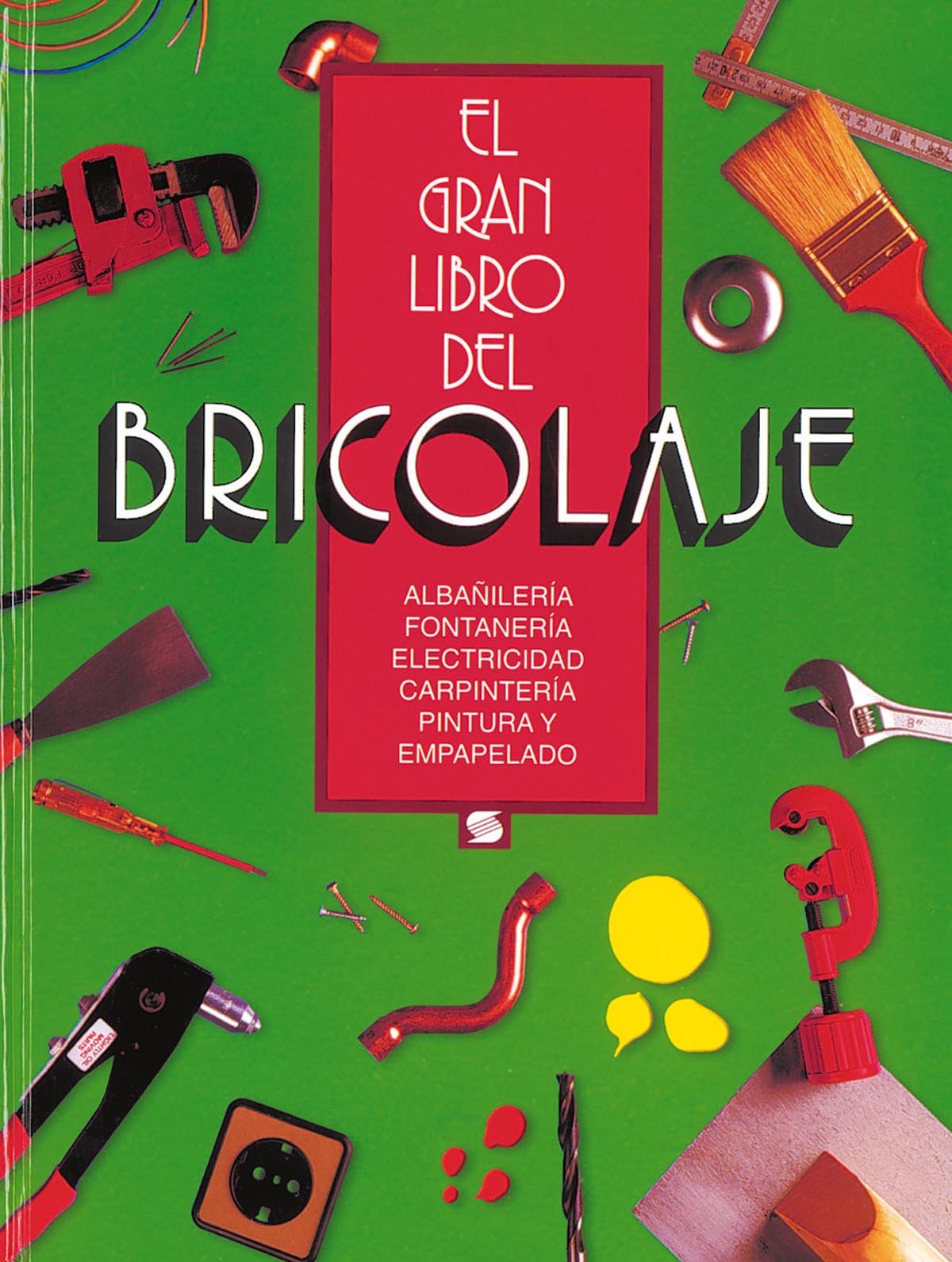 El gran libro del bricolaje (El Gran Libro Del Bricolage)