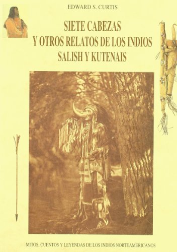 SIETE CABEZAS Y OTROS RELATOS INDIOS SALISH Y KUTENAIS (BIBLIOTECA CUENTOS MARAVILLOSOS)