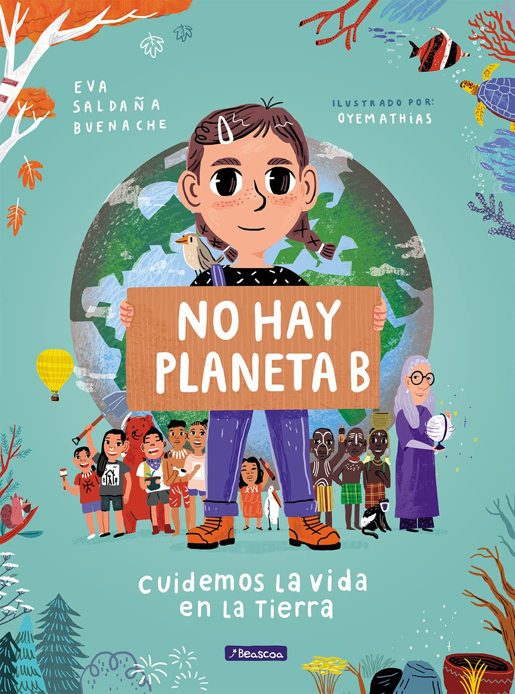 No hay planeta B. Cuidemos la vida en la Tierra: Cuidemos La Vida En La Tierra/ Lets Take Care of Life on Earth (Pequeños curiosos)