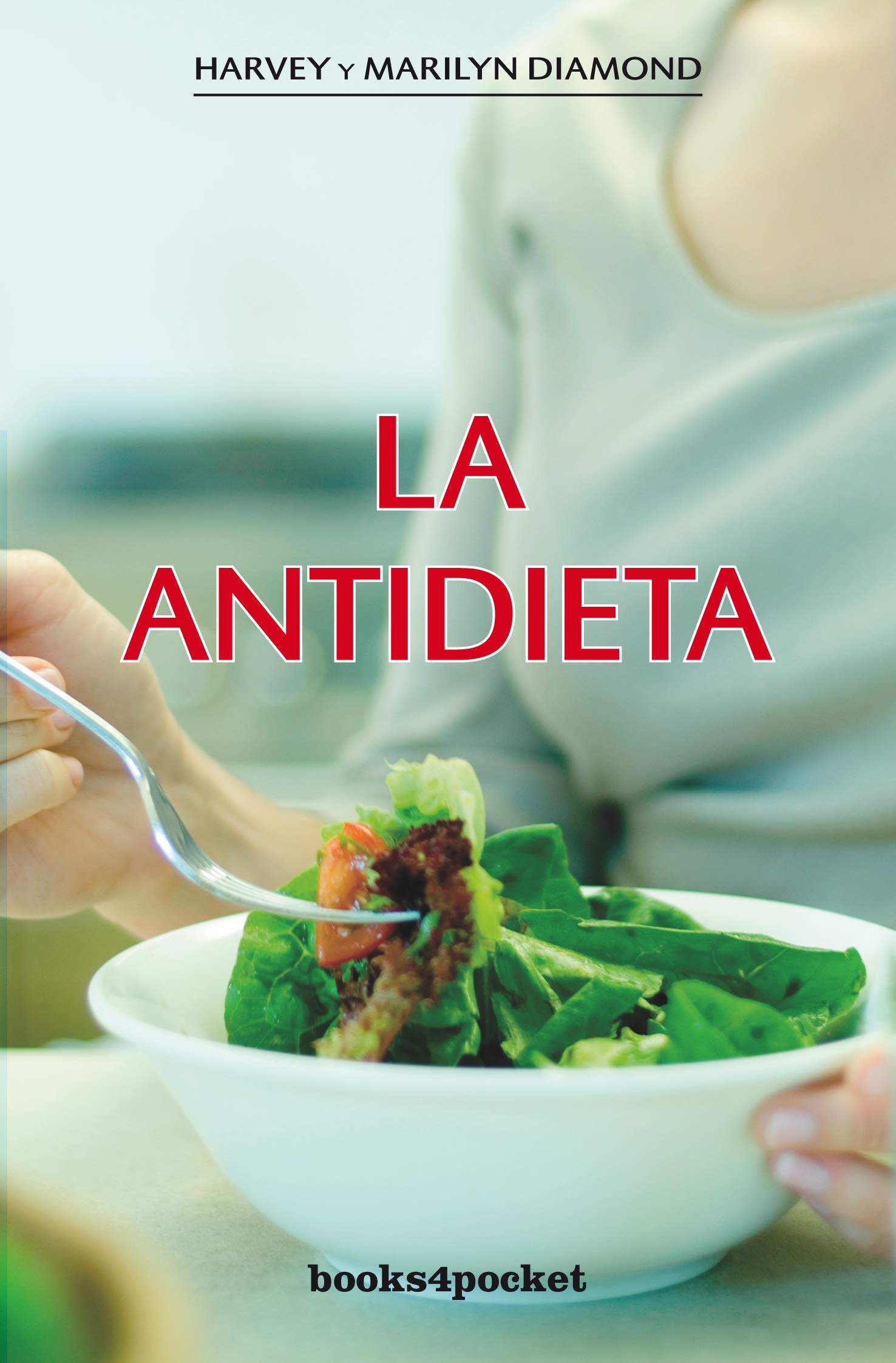 La antidieta (Books4pocket crec. y salud)