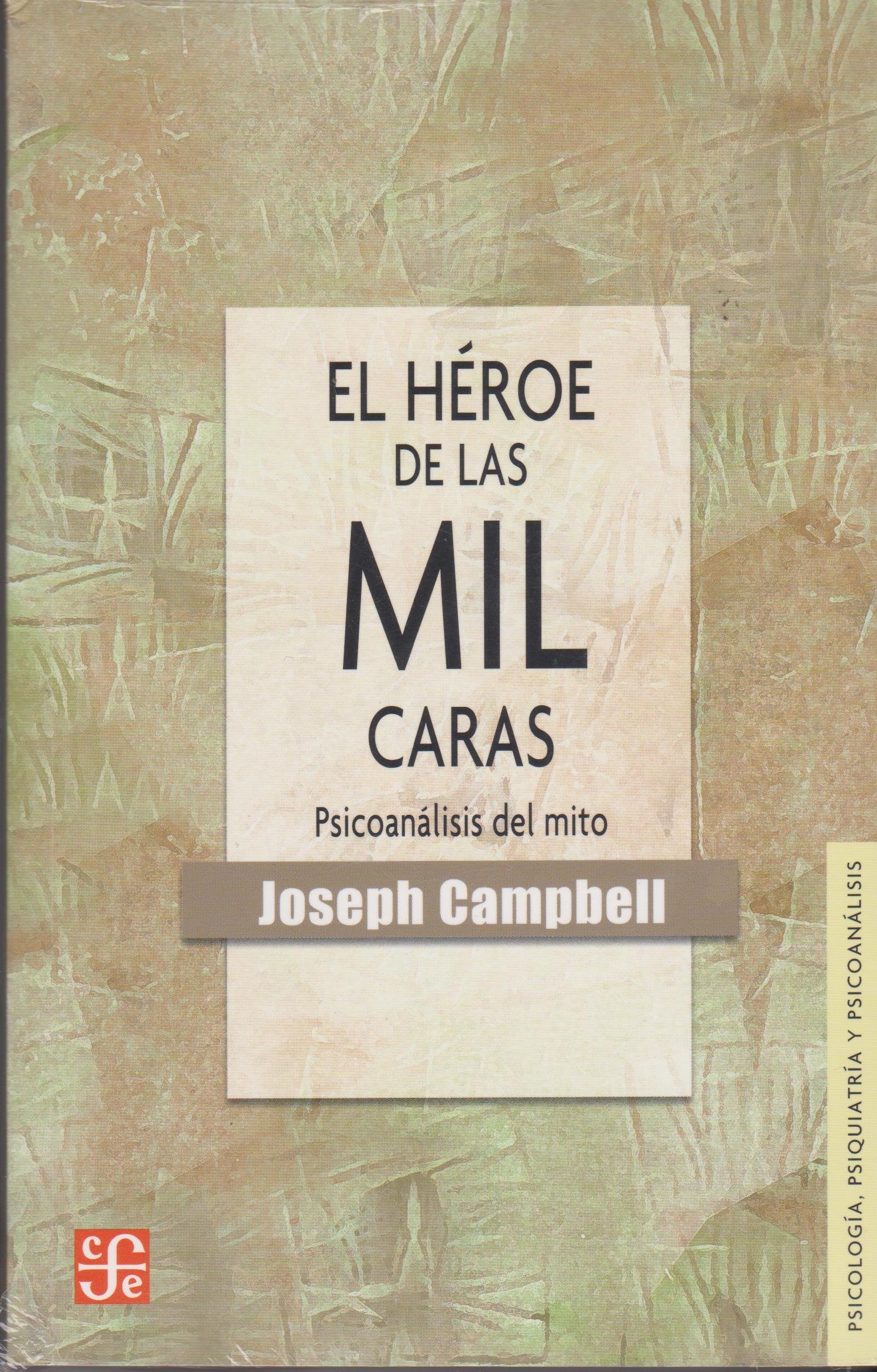 El héroe de las mil caras: Psicoanálisis del mito: Psicoanalisis del mito