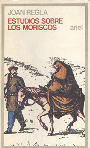 Estudios sobre los moriscos (Ariel quincenal)