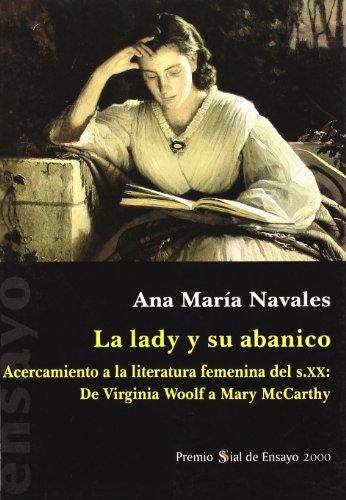 La lady y su abánico, acercamiento a la literatura femenina del siglo XX, de Virginia Woolf a Mary McCarthy