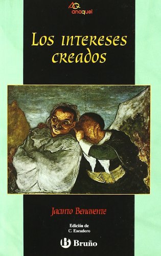Los intereses creados (Castellano - JUVENIL - ANAQUEL)