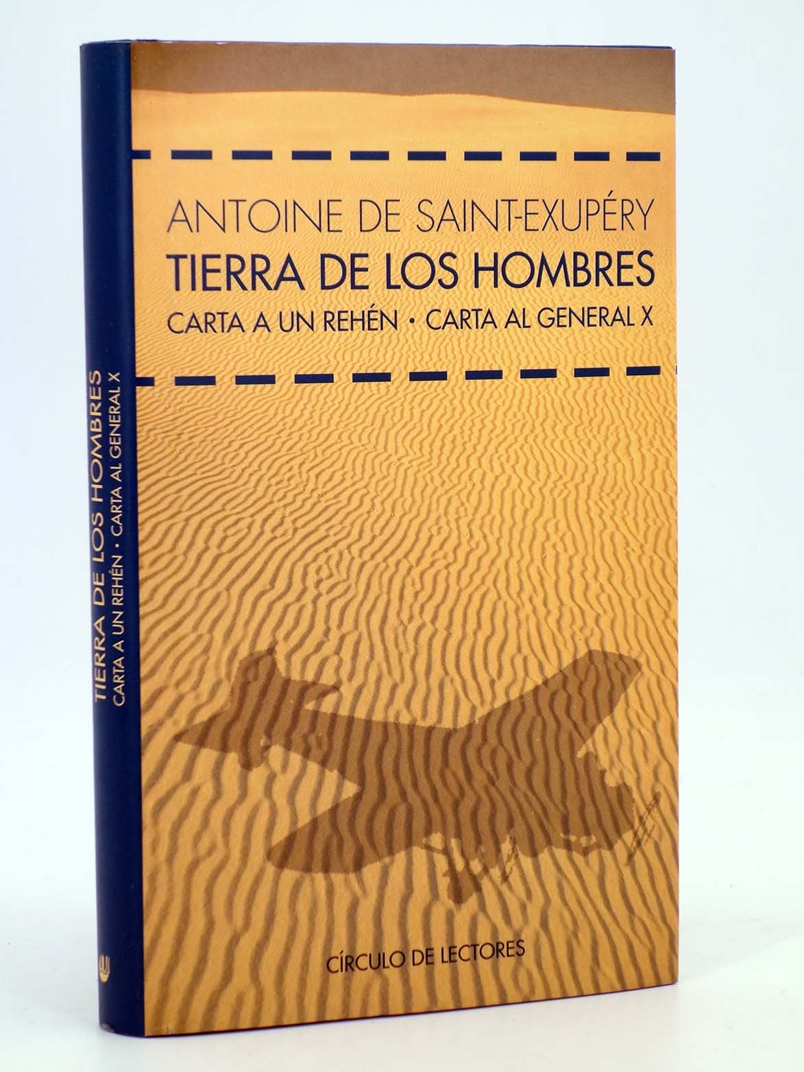 Tierra de los hombres: Carta a un rehén ; Carta al general X