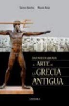 Una nueva mirada al arte de la Grecia antigua/ A New Look at Ancient Greece in Art