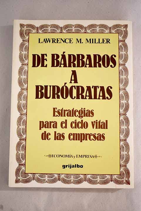 De barbaros a burocratas.