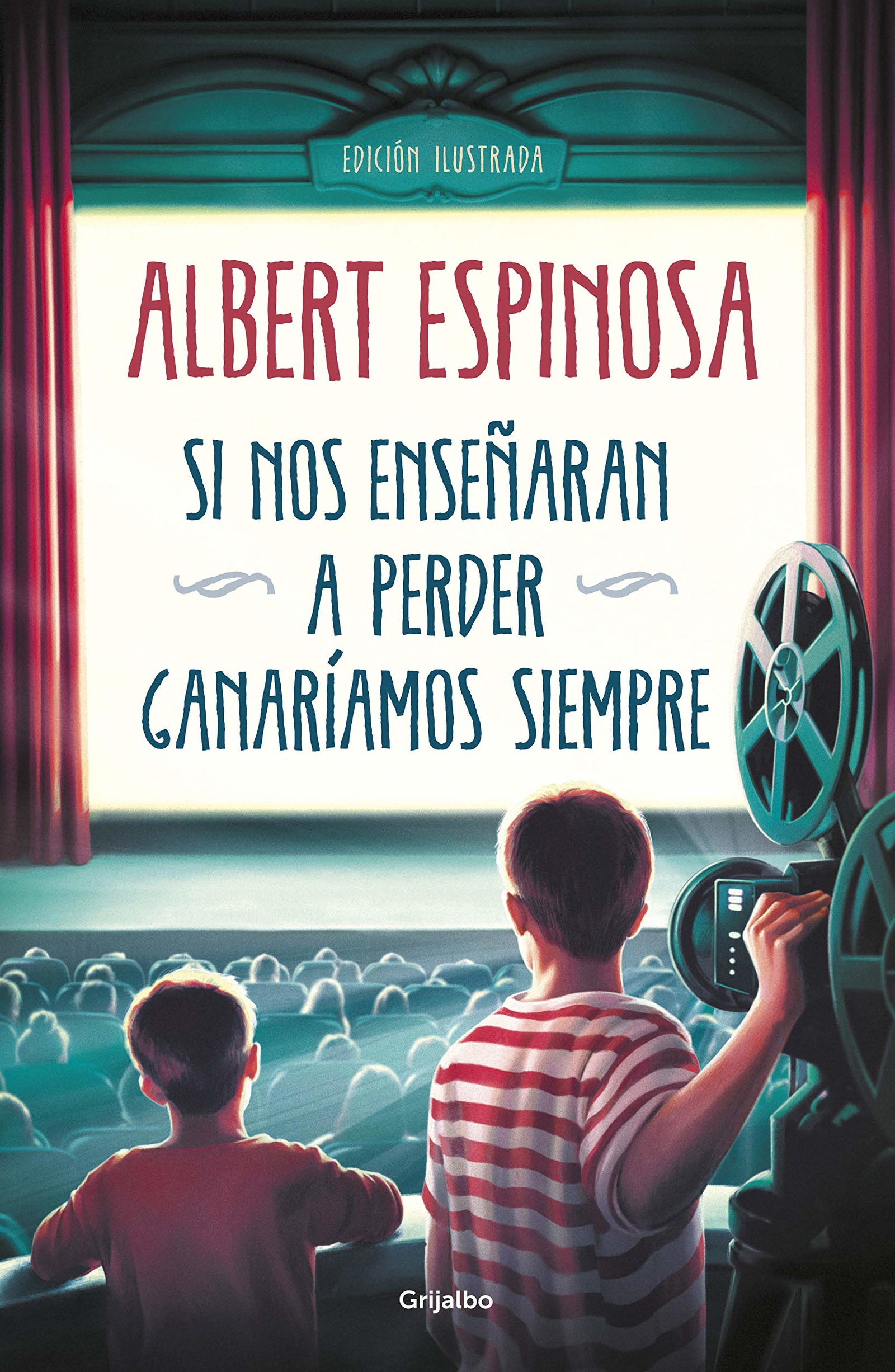 Si nos enseñaran a perder, ganaríamos siempre (Albert Espinosa)