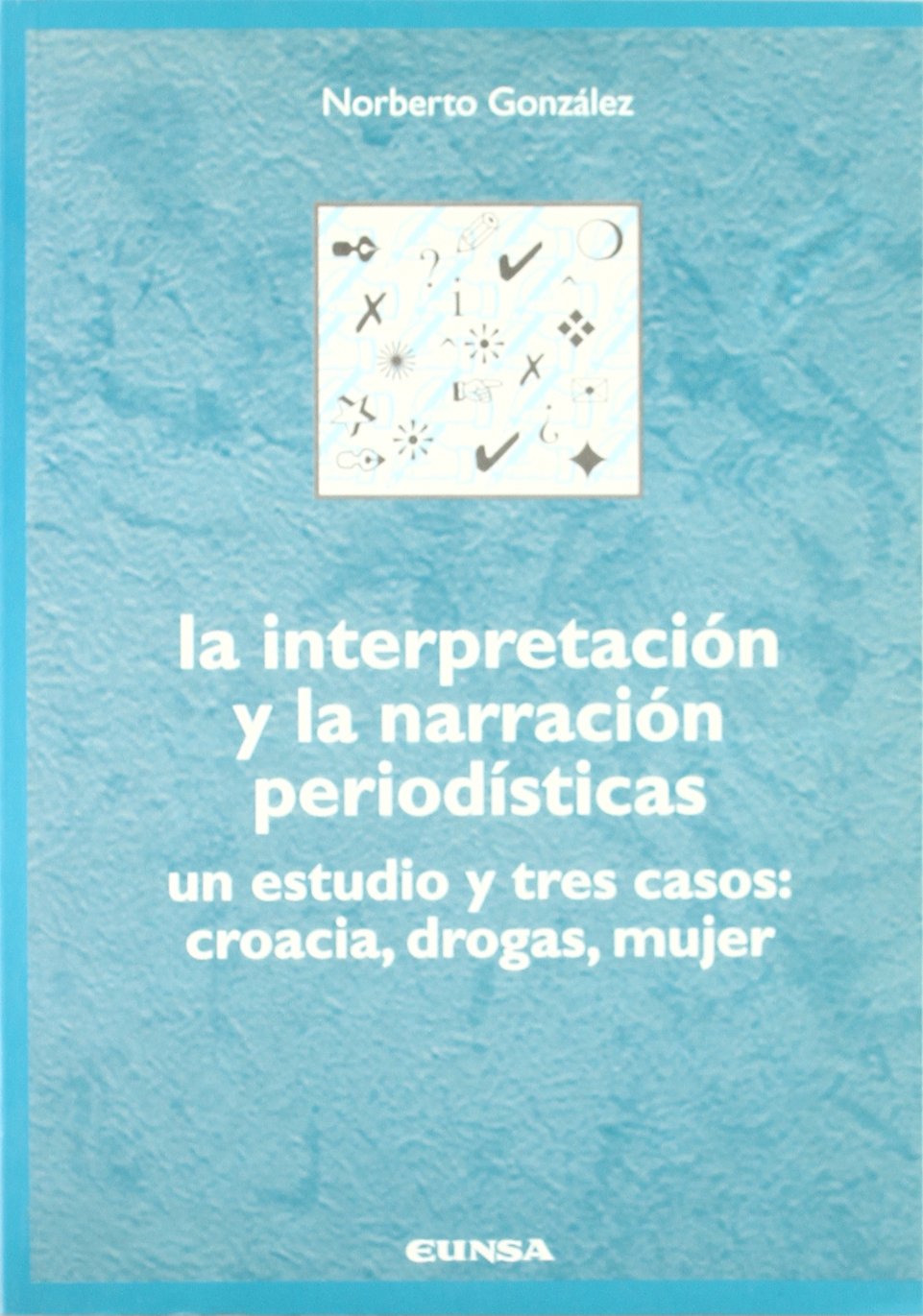 La interpretación y la narración periodísticas