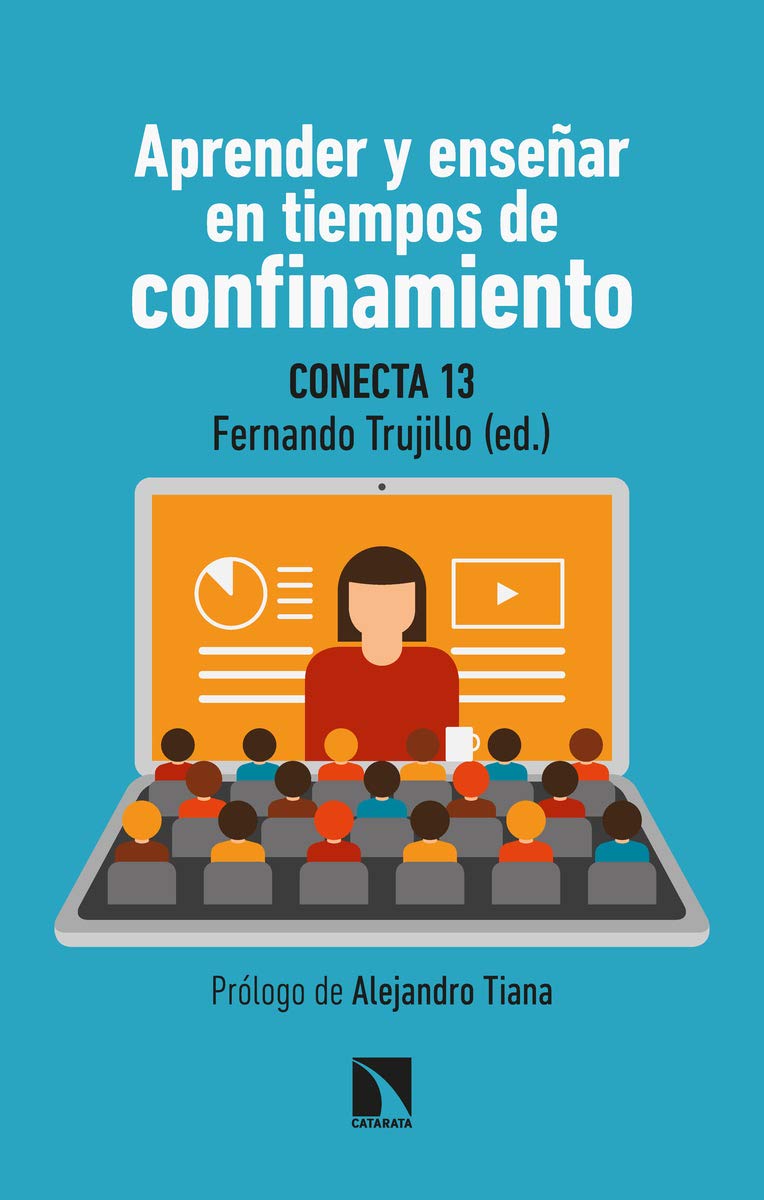 Aprender y enseñar en tiempos de confinamiento: Propuestas útiles para la educación del siglo XXI en tiempos de pandemia: 797 (Mayor)
