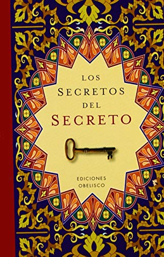 Los secretos del secreto (Cartoné) (METAFÍSICA Y ESPIRITUALIDAD)