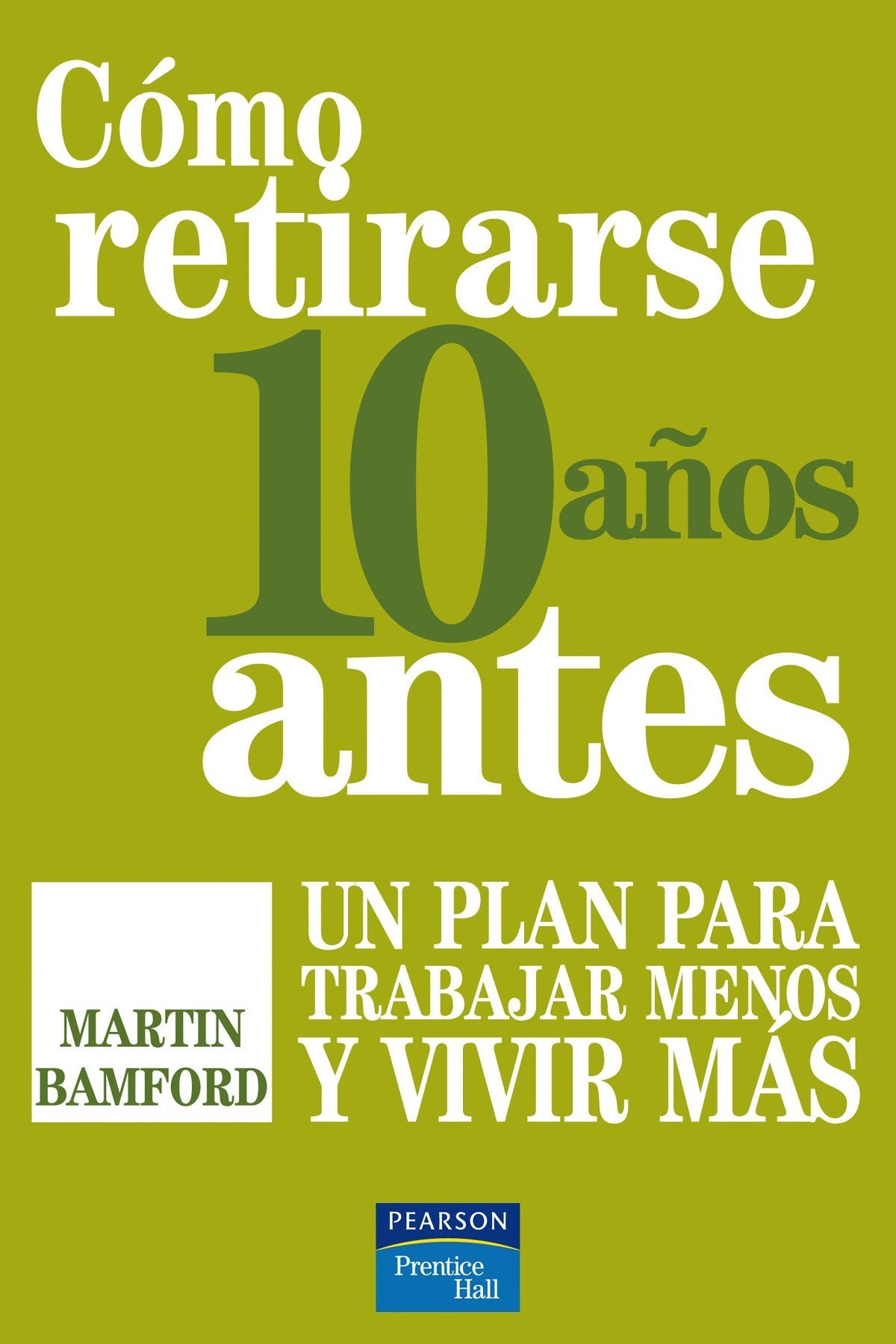 Cómo retirarse 10 años antes (Fuera de colección Out of series)